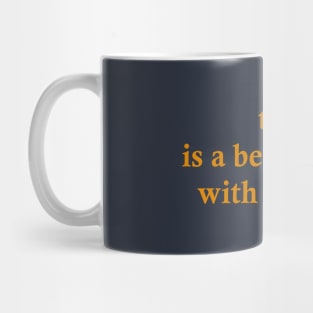 The World Is A Better Place With You In It Mug